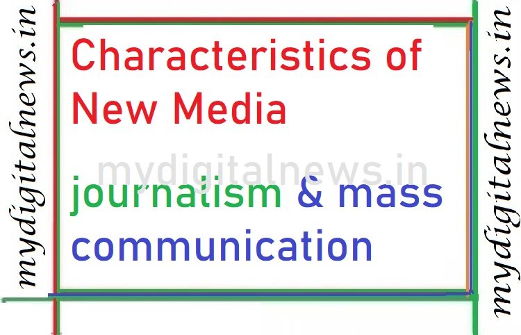 Characteristics of New Media