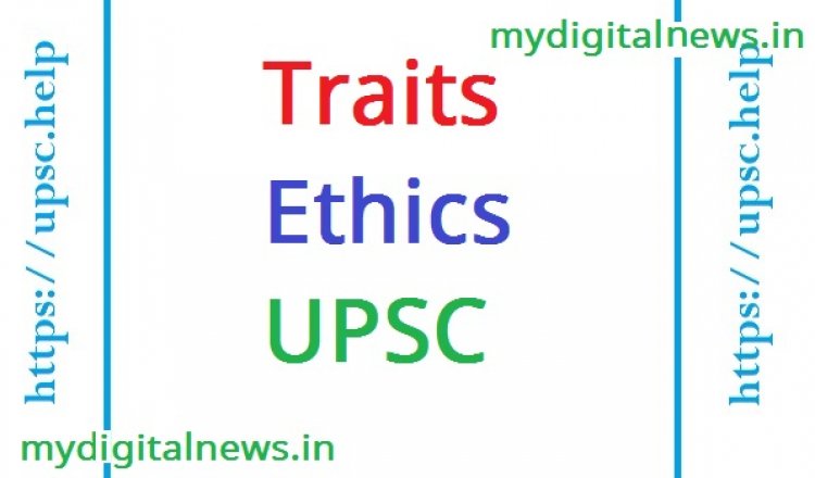 Traits -Ethics -UPSC