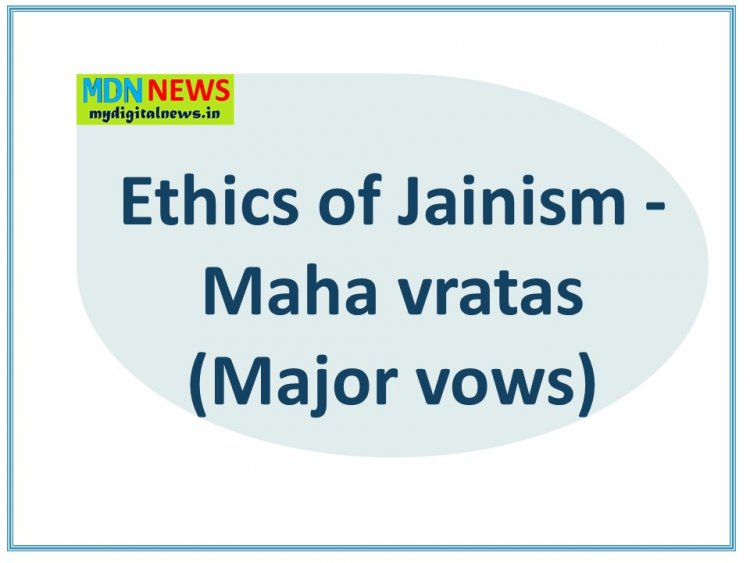 Ethics of Jainism - Maha vratas (Major vows)